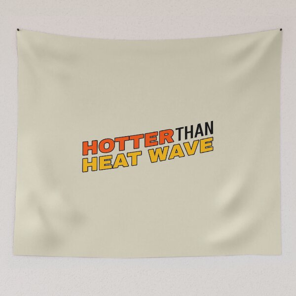 Item preview, Hotter than Heat Wave  designed and sold by SallySunday.