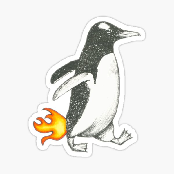 like a penguin with its arse on fire Sticker