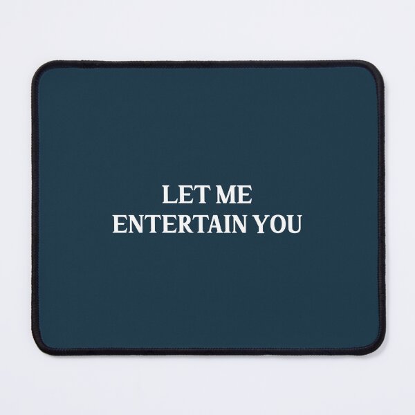 Item preview, Let me entertain you, white designed and sold by ConcertMindz.