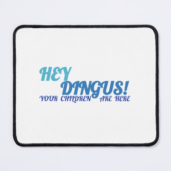 Item preview, Hey Dingus! designed and sold by veryenson.