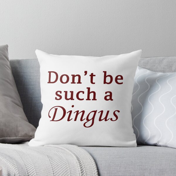 Item preview, Don_t be such a dingus designed and sold by ariyaindley.