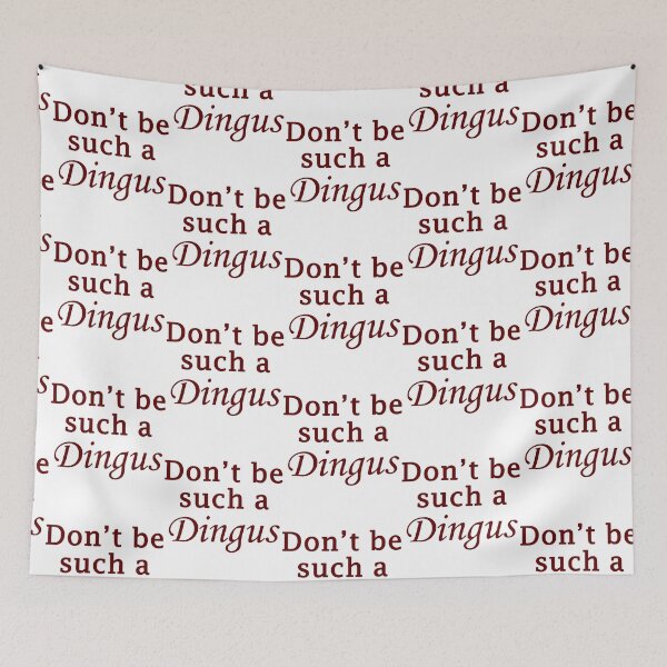 Item preview, Don_t be such a dingus designed and sold by ariyaindley.