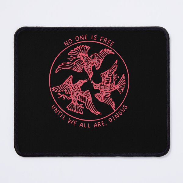 Item preview, No One Is Free Until We All Are, Dingus designed and sold by ariyaindley.