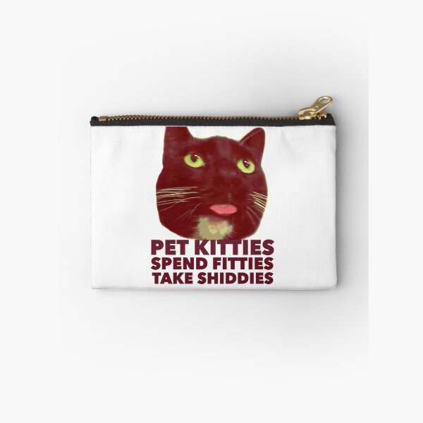 Item preview, Pet kitties, spend fitties, take shiddies designed and sold by ariyaindley.