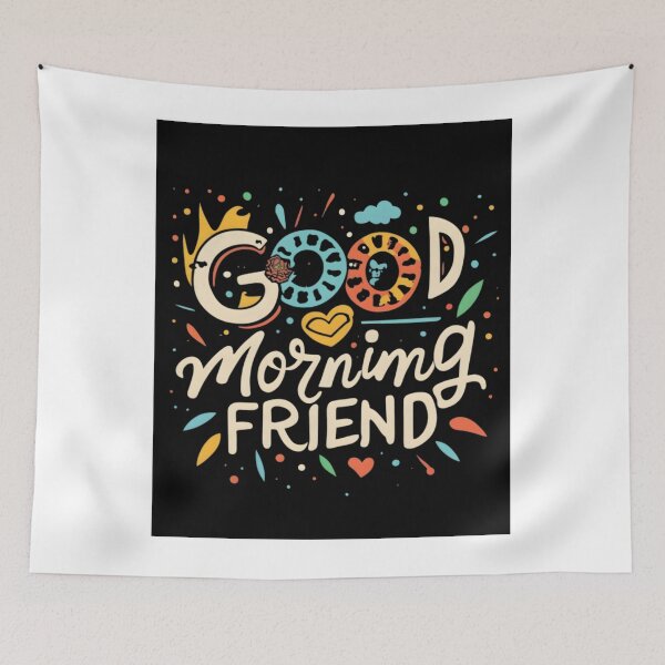 Item preview, Good Morning Friend designed and sold by zerzeed.