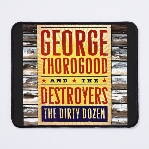 Item preview, George Thorogood the dirty dozen designed and sold by TinaHillhouse88.