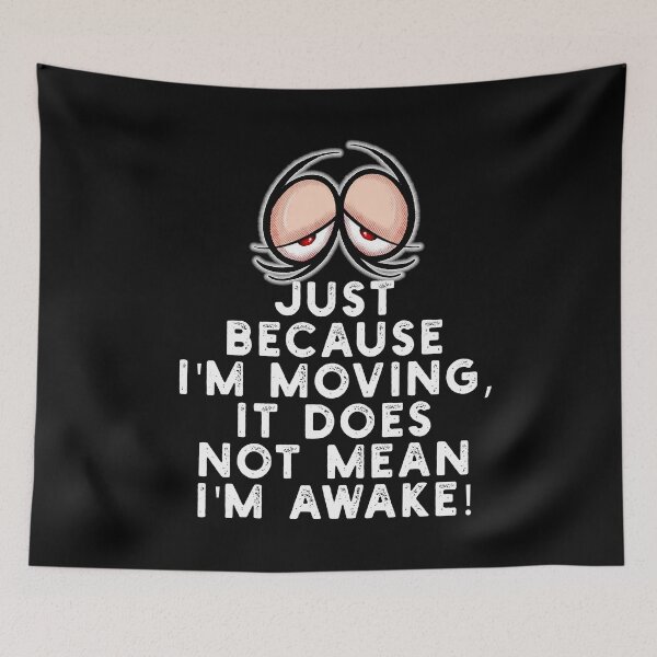 Item preview, Bleary Eyes Not Awake designed and sold by jimbairn.