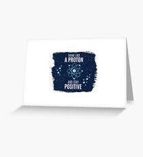 Think like proton Greeting Card