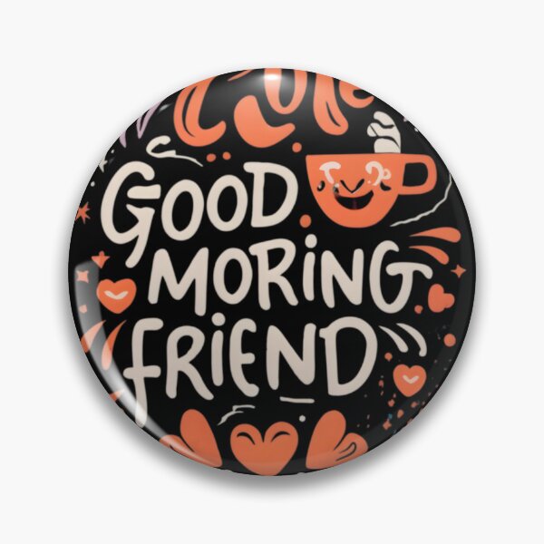 Item preview, Positive Morning Greetings: Good Morning Friend Community designed and sold by zerzeed.