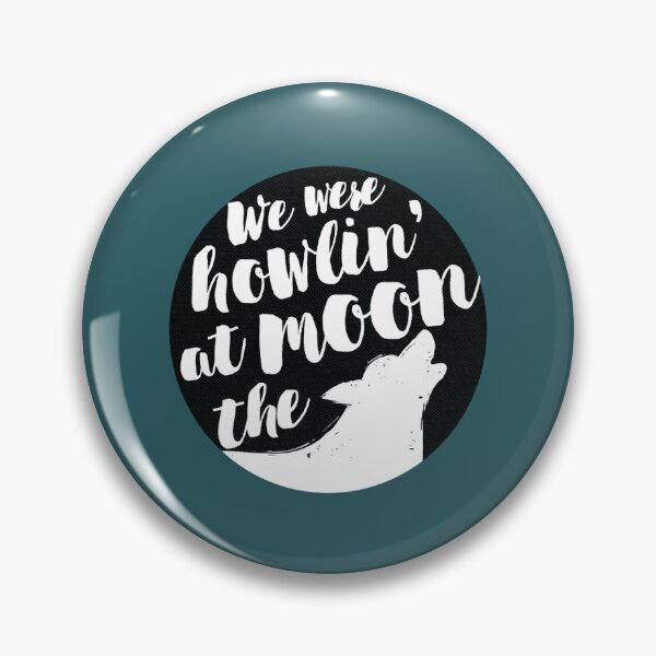 Item preview, we were howlin at the moon  designed and sold by ReedDrouin.