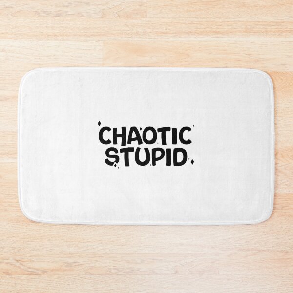 Item preview, Chaotic Stupid designed and sold by TrendyTweets.