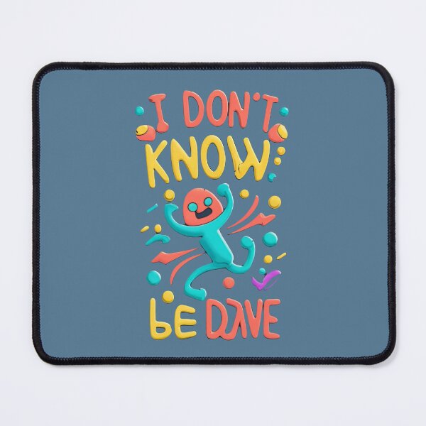 Item preview, I Don't Know, Be Dave designed and sold by TheLilacBat.