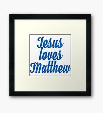 Jesus loves Matthew Framed Print