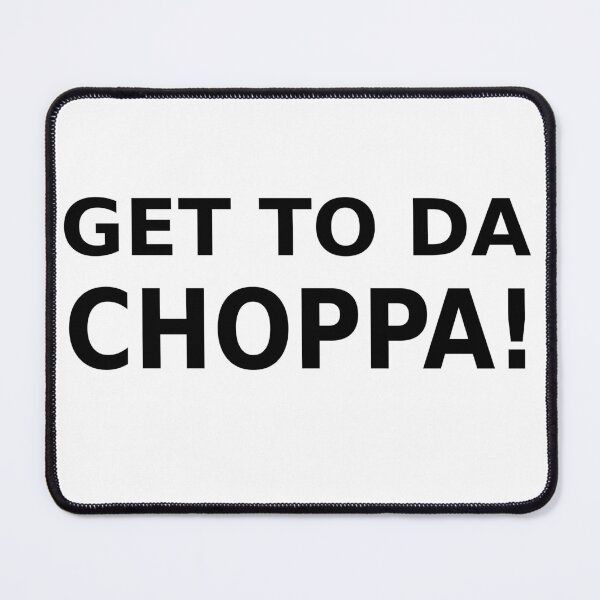 Item preview, Get to Da Choppa! designed and sold by sweetsixty.