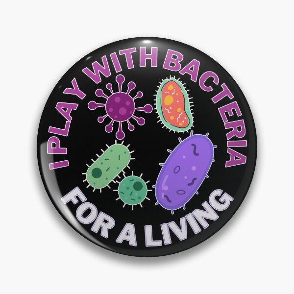 Item preview, I play with bacteria for a living, microbiology designed and sold by NoetherSym.