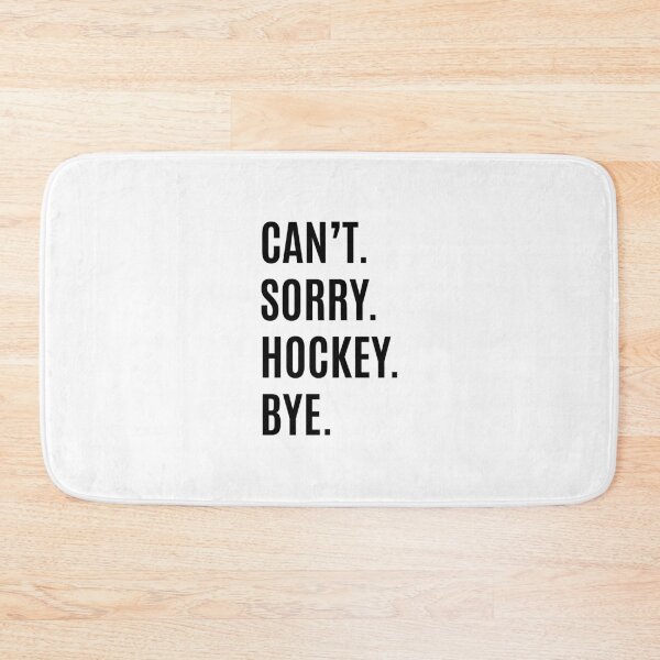 Item preview, Can't. Sorry. Hockey. Bye. (Black) designed and sold by robbclarke.