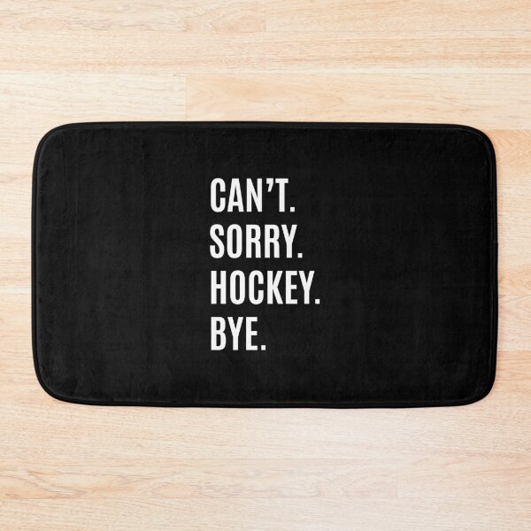 Item preview, Can't. Sorry. Hockey. Bye. (White) designed and sold by robbclarke.