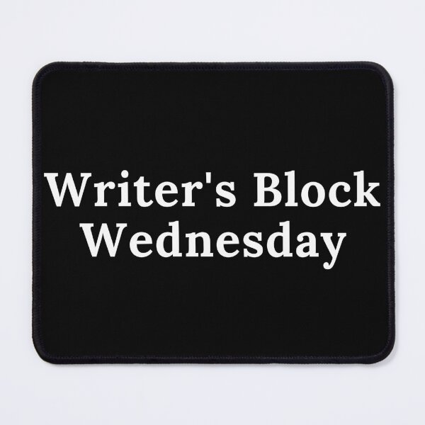Item preview, Writer's Block Wednesday - White Text designed and sold by TheKnightWriter.