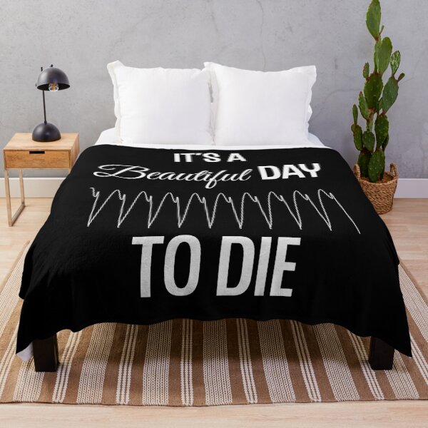 Item preview, It's a Beautiful Day to Die designed and sold by Twisted-Teeze.
