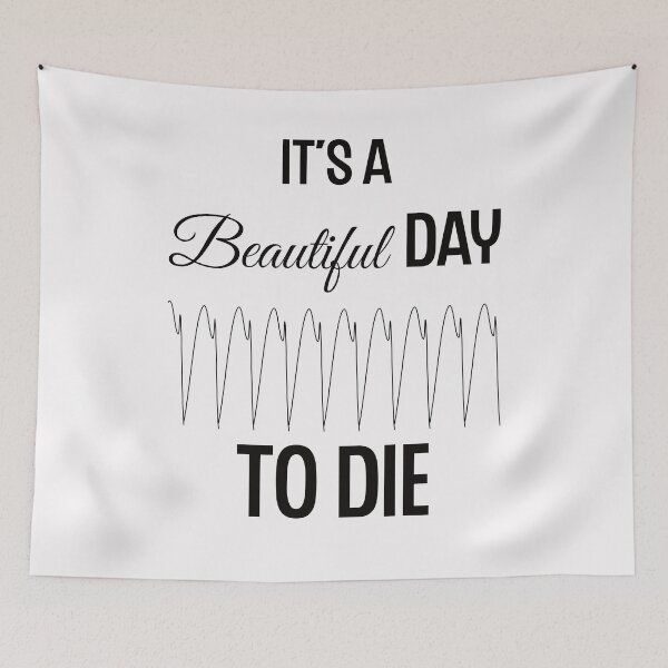 Item preview, It's a Beautiful Day to Die (Light) designed and sold by Twisted-Teeze.
