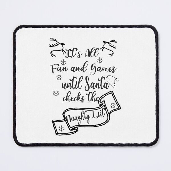 Item preview, It's All Fun and Games Until Santa Checks the Naughty List. designed and sold by mayaone.