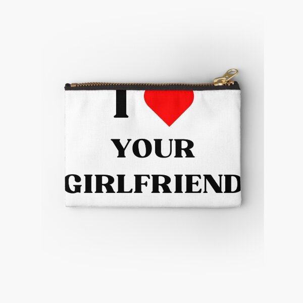 Item preview, I love your girlfriend designed and sold by LovePropaganda.