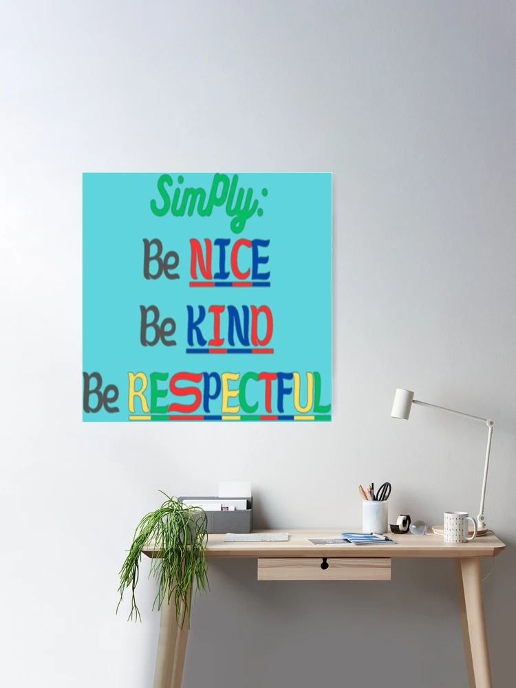 Simply: be nice, be kind, be respectful Art Board Print for Sale