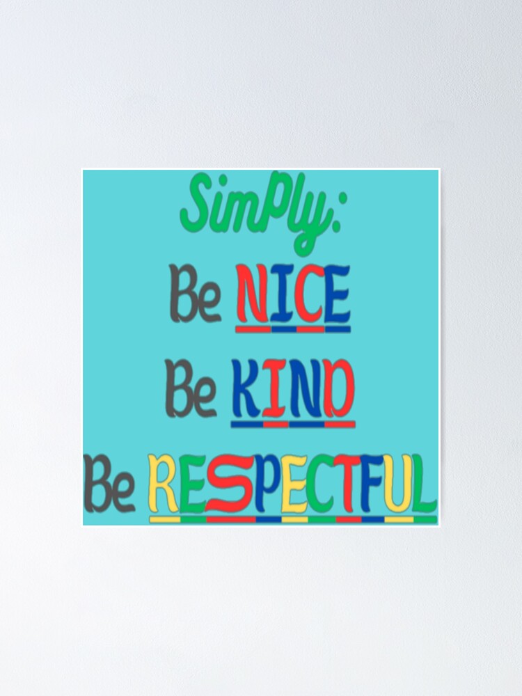 Simply: be nice, be kind, be respectful Art Board Print for Sale