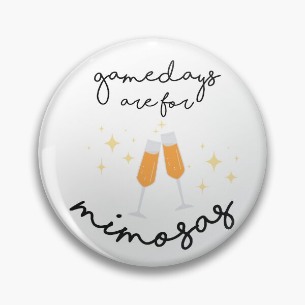 Item preview, Gamedays are for mimosas! designed and sold by car01inecart.