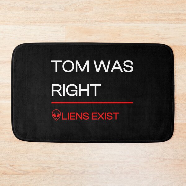 Item preview, Tom was right aliens exist designed and sold by devArtsDesigns.