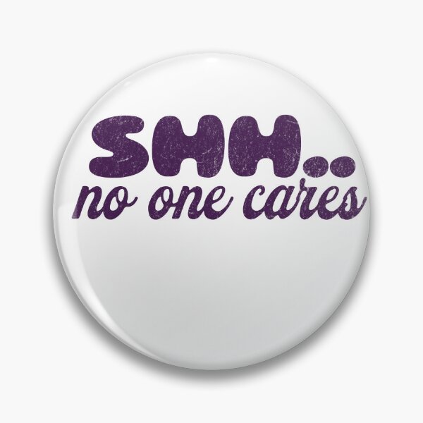Item preview, shh no one cares designed and sold by nitascustom.