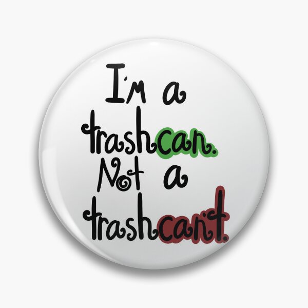 Item preview, I’m A Trashcan Not A Trashcan’t designed and sold by ShaeRaindrop.