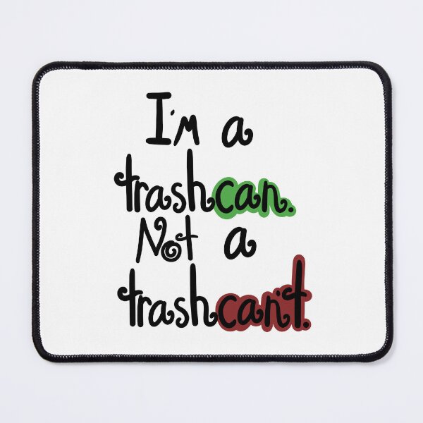 Item preview, I’m A Trashcan Not A Trashcan’t designed and sold by ShaeRaindrop.