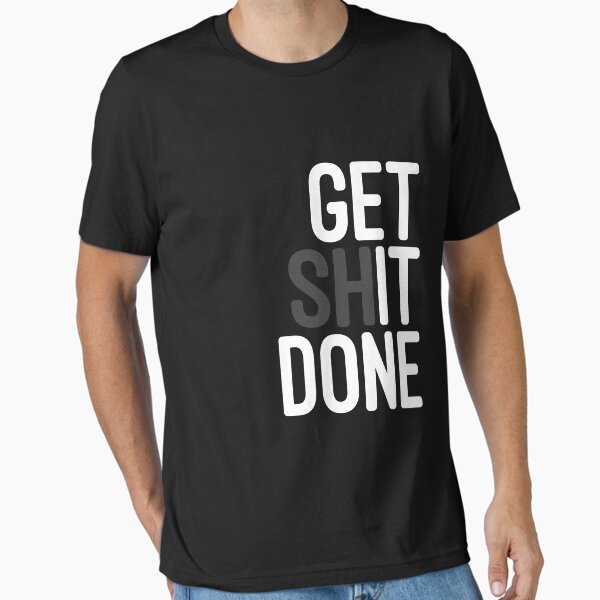 Item preview, Get Shit Done designed and sold by Trecentos.