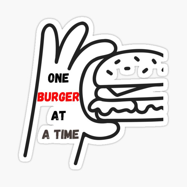 Item preview, One burger ati time-sticker designed and sold by MaravDazzous.