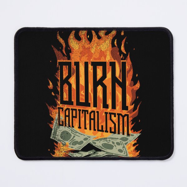 Item preview, Burn Capitalism - Revolution Art designed and sold by MIST3R.