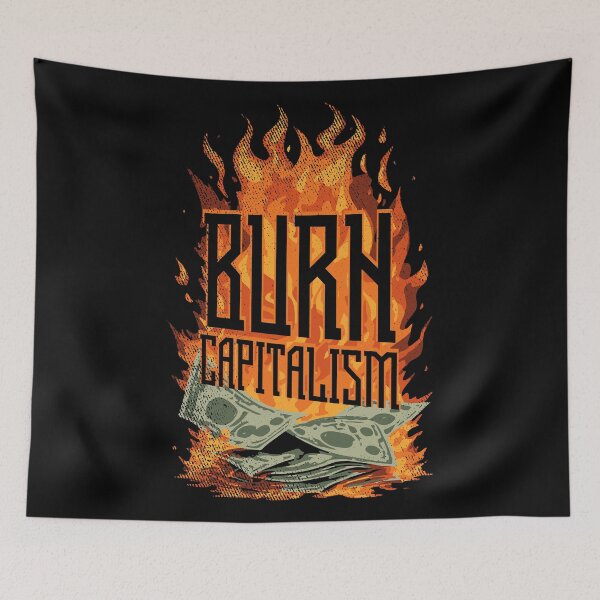 Item preview, Burn Capitalism - Revolution Art designed and sold by MIST3R.