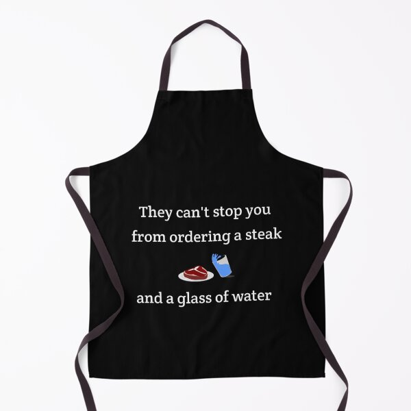 Item preview, Sloppy Steaks They Can_t Stop From Ordering a Steak and a Glass of Water designed and sold by nan-dlman.