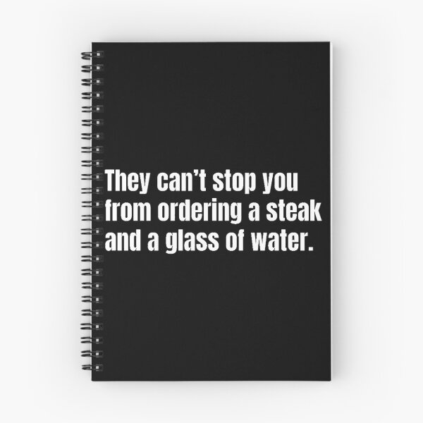 Item preview, Sloppy Steaks They Can_t Stop From Ordering a Steak and a Glass of Water designed and sold by nan-dlman.