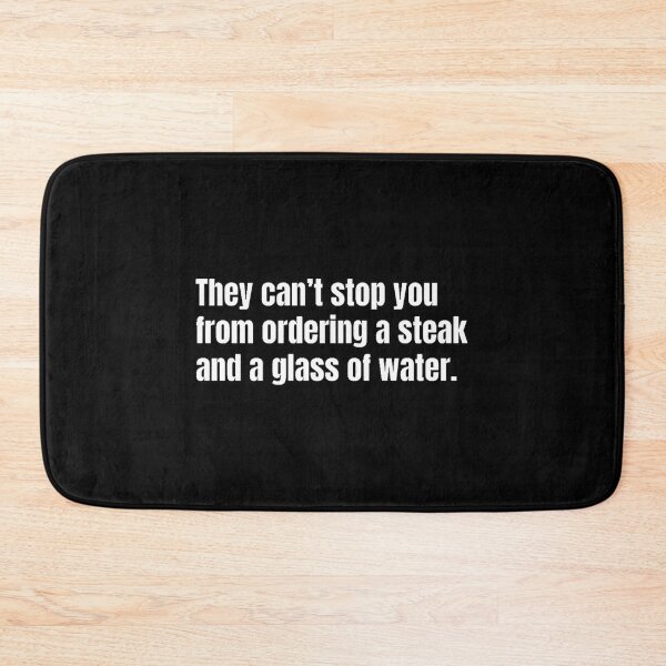 Item preview, Sloppy Steaks They Can_t Stop From Ordering a Steak and a Glass of Water designed and sold by nan-dlman.