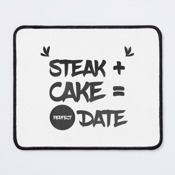 Item preview, Steak + Cake = perfect date designed and sold by nan-dlman.