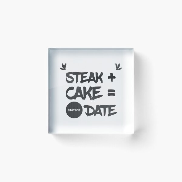 Item preview, Steak + Cake = perfect date designed and sold by nan-dlman.