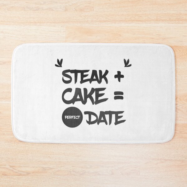 Item preview, Steak + Cake = perfect date designed and sold by nan-dlman.