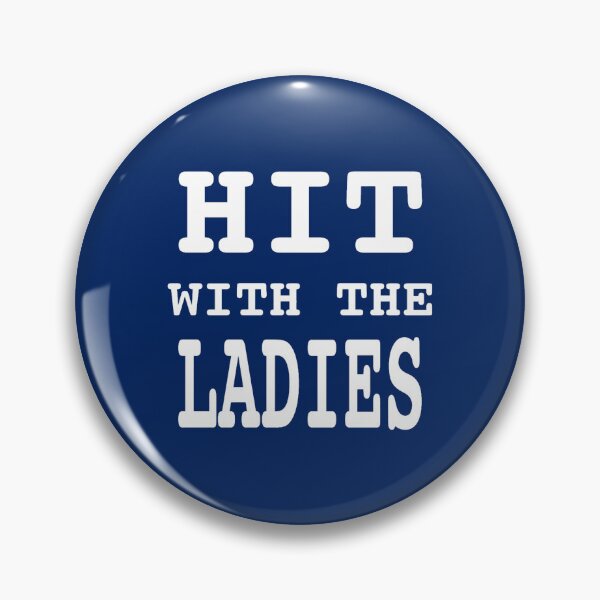 Item preview, Hit With The Ladies designed and sold by BorisStiedemann.