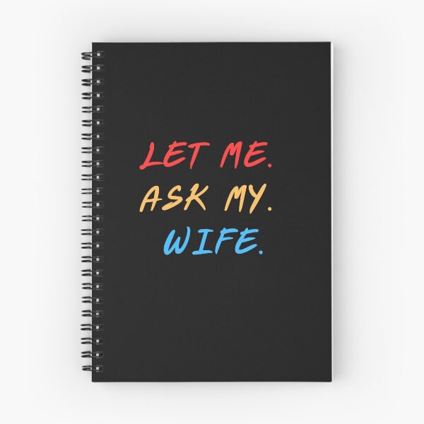 Item preview, Let me ask my wife designed and sold by Kidadesigns.