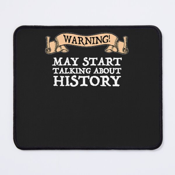 Item preview, Warning! May Start Talking About History designed and sold by MarwanGandhi.