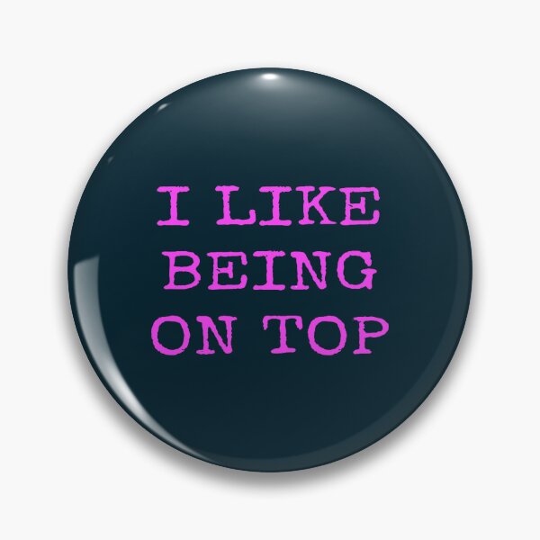 Item preview, I like being on top designed and sold by LyricErnser.