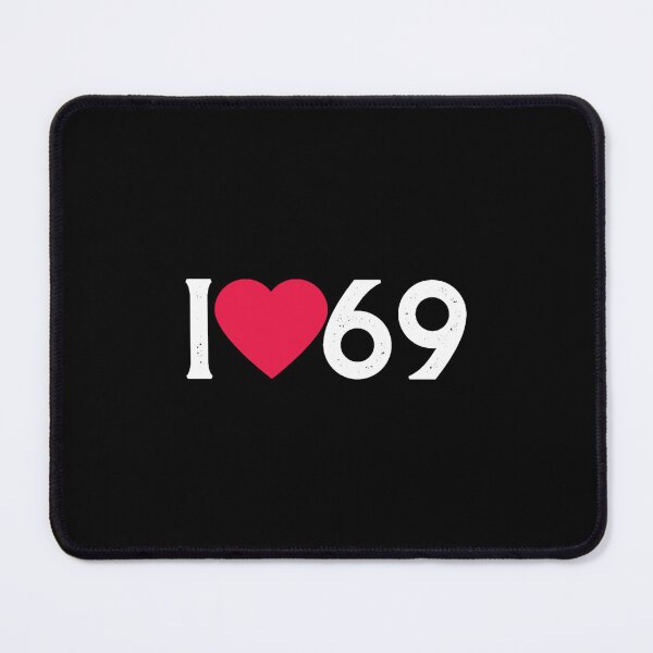 Item preview, i love 69  funny gift cute designed and sold by LyricErnser.