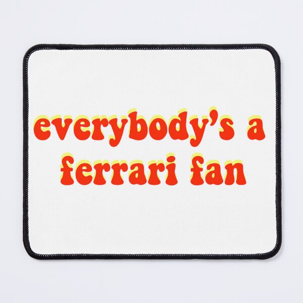Item preview, Everybody's a Ferrari fan designed and sold by Carlasaizz.