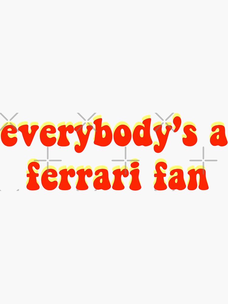Everybody's a Ferrari fan Sticker by Carlasaizz
